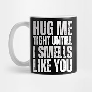 Hug me mature content Mug